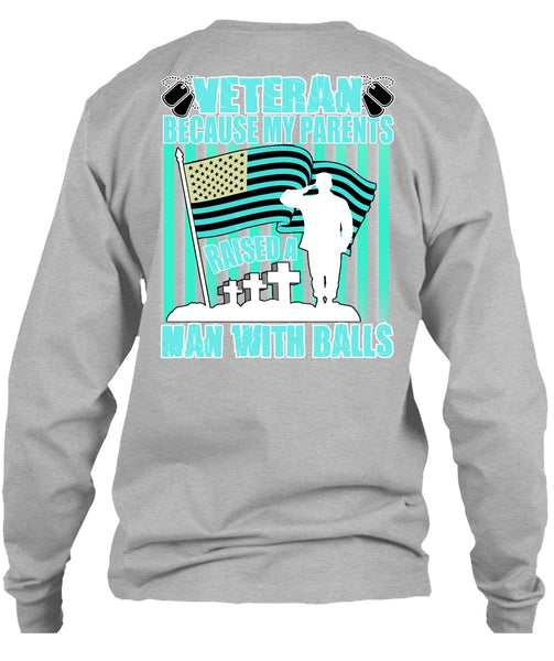 My Parents Raised A Man With Balls T Shirt, I Love Veteran T Shirt