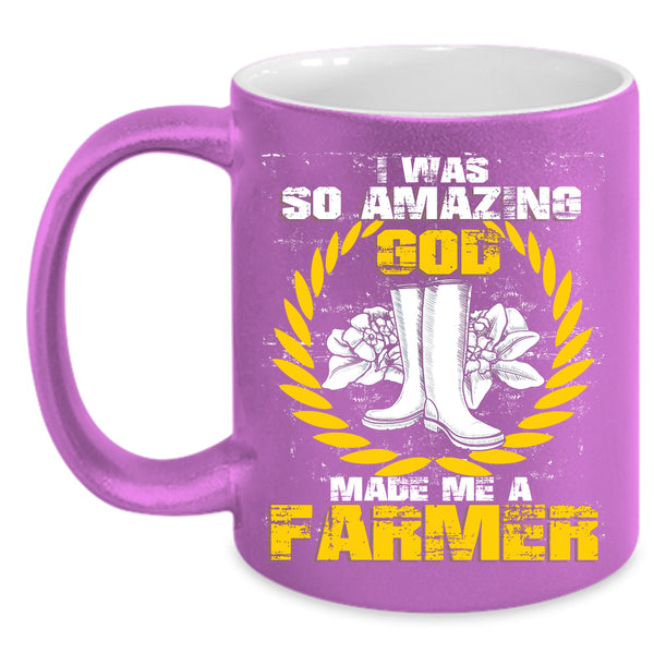 I Was So Amazing God Made Me A Farmer Coffee Mug, Cute Coffee Cup