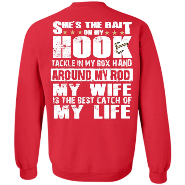 My Wife Is The Best Catch T Shirt, I Love Fishing Sweatshirt