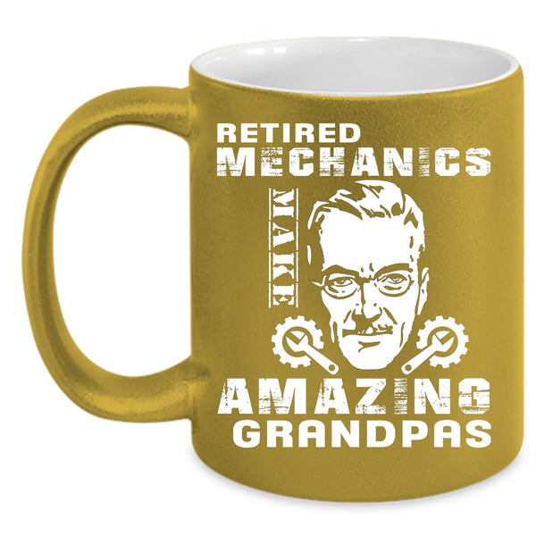 Retired Mechanics Make Amazing Grandpas Coffee Mug, Cool Dad Coffee Cup