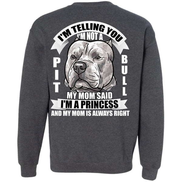 I'm A Princess T Shirt, I Love Pit Bull Sweatshirt