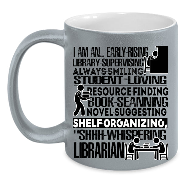 I Am A Librarian Coffee Mug, I Am An Early Rising Accent Mug