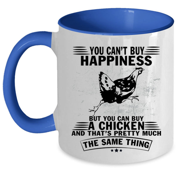 It Make Me Happy Coffee Mug, You Can Buy A Chicken Accent Mug