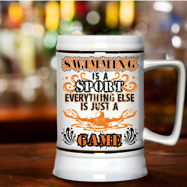 Everything Else Is Just A Game Beer Stein 22oz, Swimming Is A Sport Beer Mug