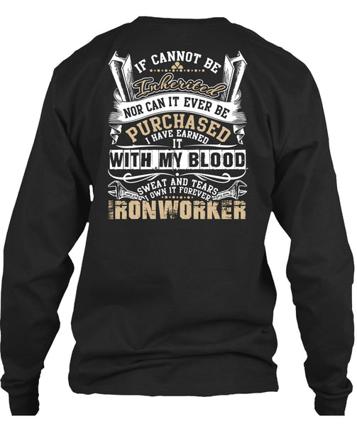 I Own It Forever Ironworker T Shirt, Sweat And Tears T Shirt