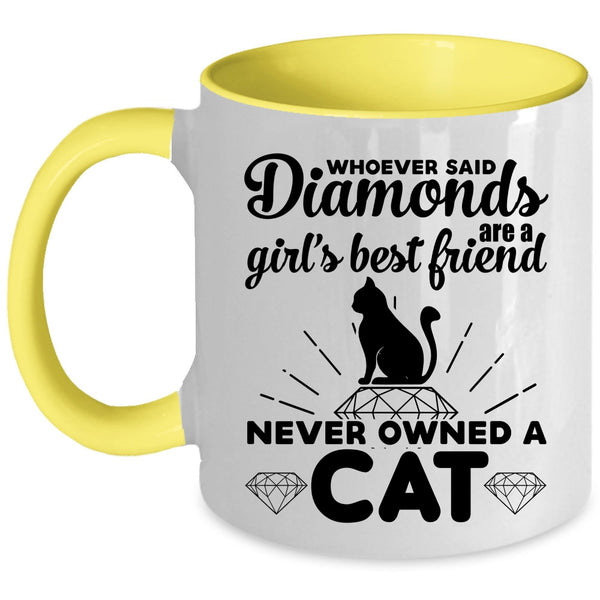 Diamonds Are A Girl's Best Friend Never Owned A Cat Mug