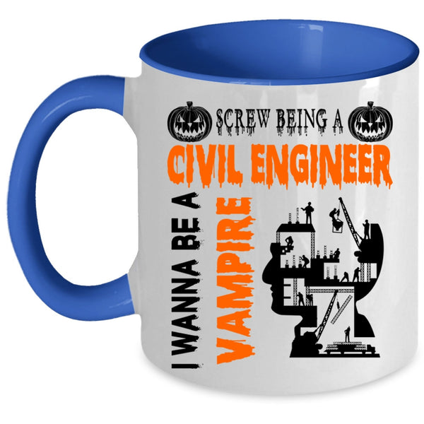 I Wanna Be A Vampire Coffee Mug, Being A Civil Engineer Accent Mug