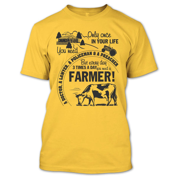 You Need A Farmer T Shirt, Gift For Farmer T Shirt