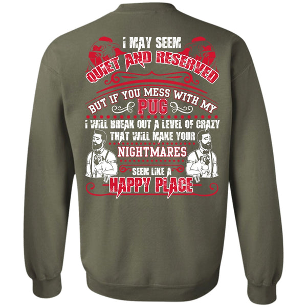 Happy Place T Shirt, I Love Pug Sweatshirt