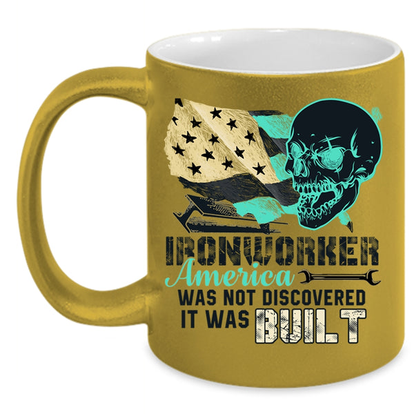 Cool Coffee Mug, Ironworker America Was Not Discovered Accent Mug