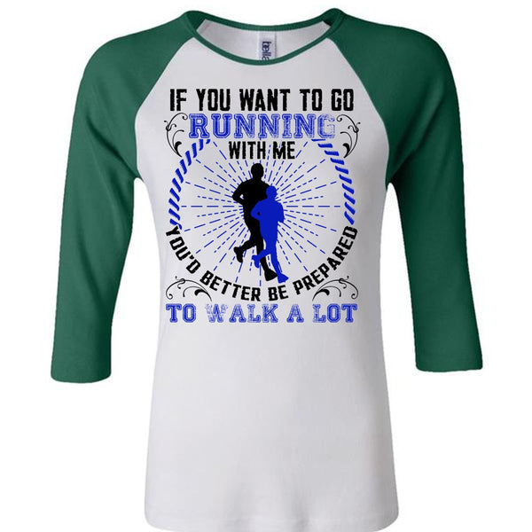 You Want To Go Running With Me T Shirt, I Love Running T Shirt, Awesome T-Shirts
