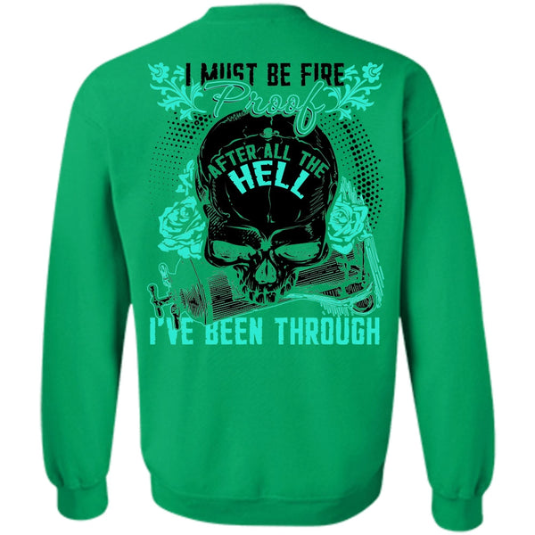 I Love Firefighter T Shirt, I Must Be Fire Proof Sweatshirt