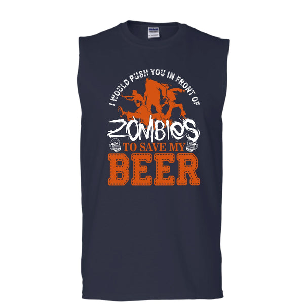 Push You In Front Of Zombies T Shirt, To Save My Beer Tank Top (Men's Cotton Sleeveless)
