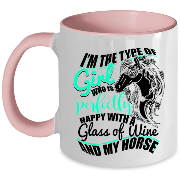 Happy With A Glass Of Wine And My Horse Coffee Mug, Cute Girls Accent Mug