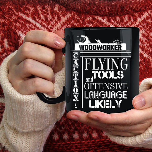 Woodworker Coffee Mug, Cool Gift For Carpenter Coffee Cup