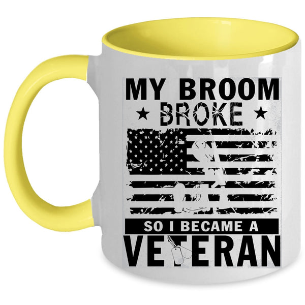 I Became A Veteran Coffee Mug, My Broom Broke Accent Mug