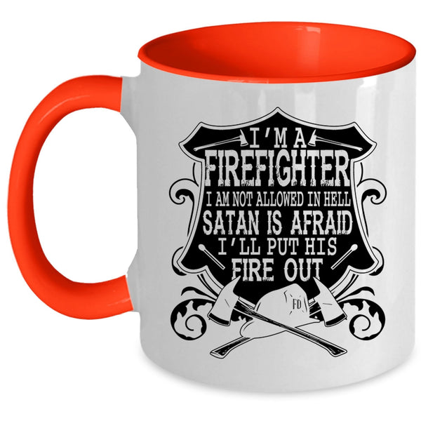 I'll Put His Fire Out Coffee Mug, I'm A Firefighter Accent Mug