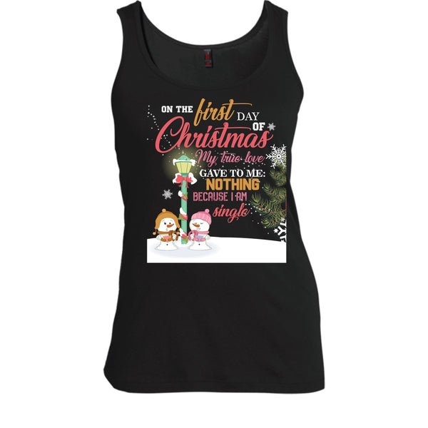 On The First Day Of Christmas T Shirt, My True Love Gave To me Nothing T Shirt, Cool T Shirt