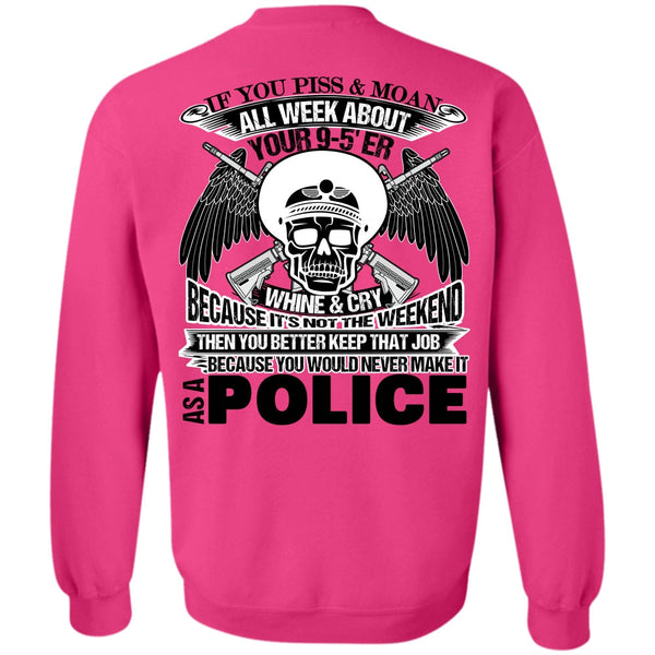 Being A Police T Shirt, You Would Never Make It As A Police Sweatshirt