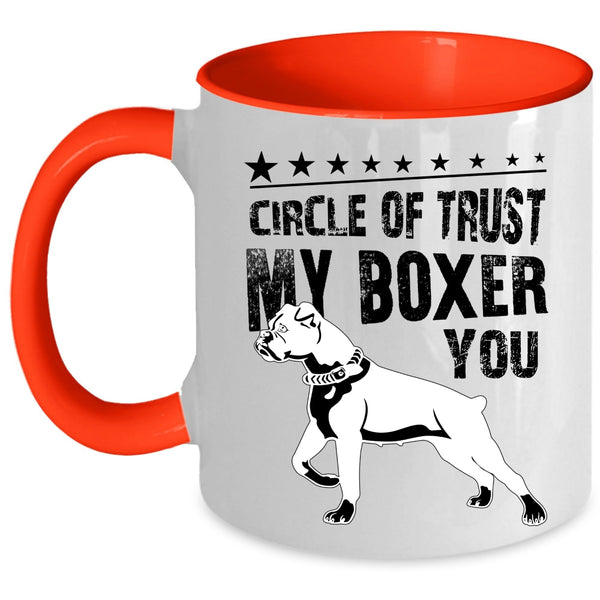 Cute Boxer Coffee Mug, Circle Of Trust My Boxer You Accent Mug