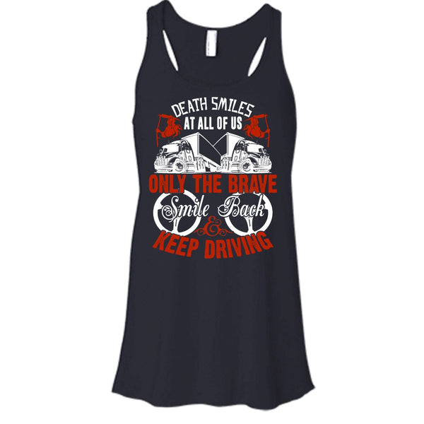 Death Smiles At All Of Us T Shirt, Smile Back Keep Driving Tank Top