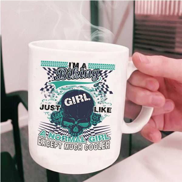 Like A Normal Girl Except Much Cooler Coffee Mug, I'm A Biking Girl Cup