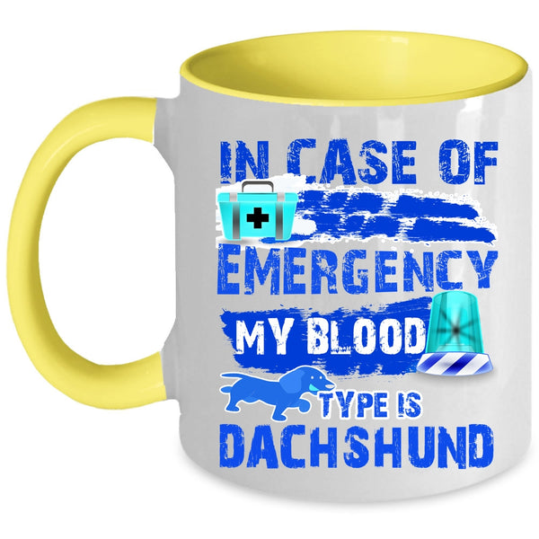 My Blood Type Is Dachshund Coffee Mug, In Case Of Emergency Accent Mug