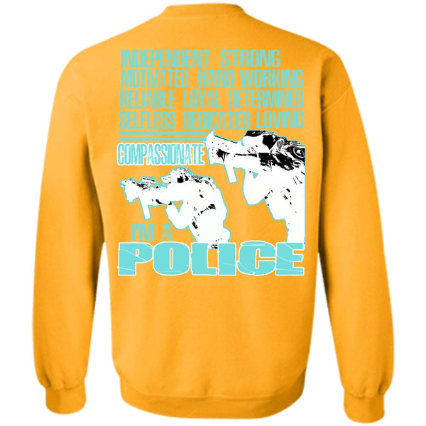 Being A Police T Shirt, I'm A Police Sweatshirt