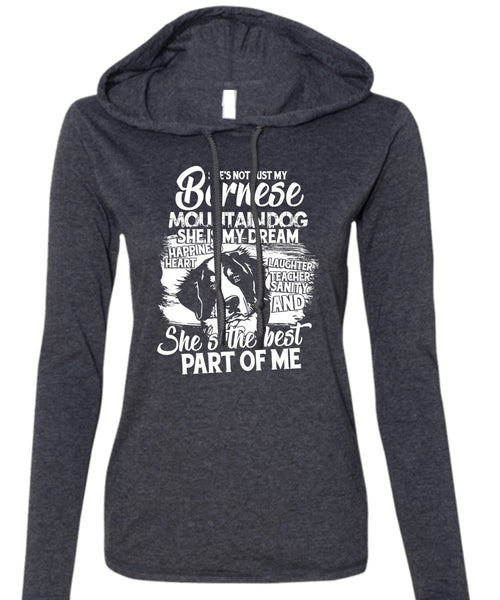 My Bernese Mountain Dog T Shirt, She Is My Dream T Shirt (Anvil Ladies Ringspun Hooded)