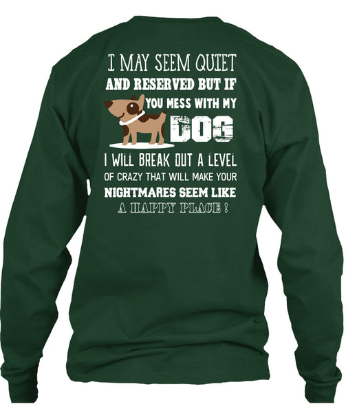 If You Mess With My Dog T Shirt, I Will Break Out A Level Of Crazy T Shirt