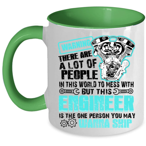 Cool Engineers Coffee Mug, Never Mess with This Engineer Accent Mug