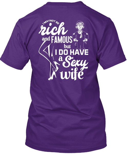 I Do Have A Wife T Shirt, I Maynot Be Rich T Shirt
