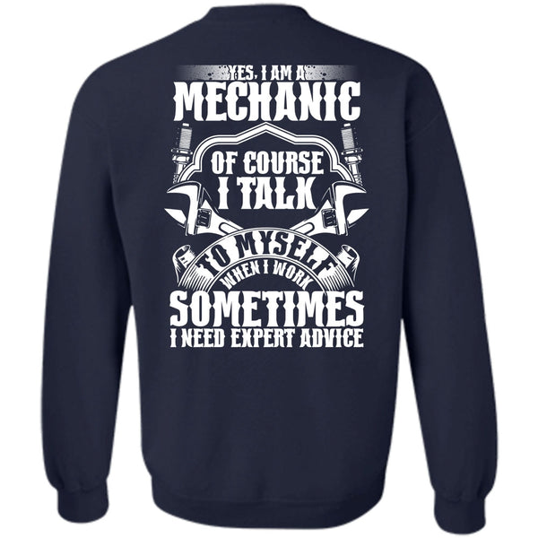 I Need Expert Advice T Shirt, Being A Mechanic Sweatshirt