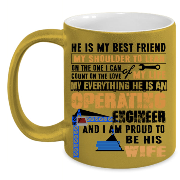 I Am Proud To Be His Wife Coffee Mug, He Is An Operating Engineer Accent Mug