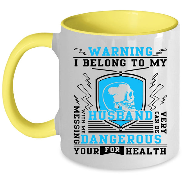 Cool Gift For My Wife Coffee Mug, I Belong To My Husband Accent Mug
