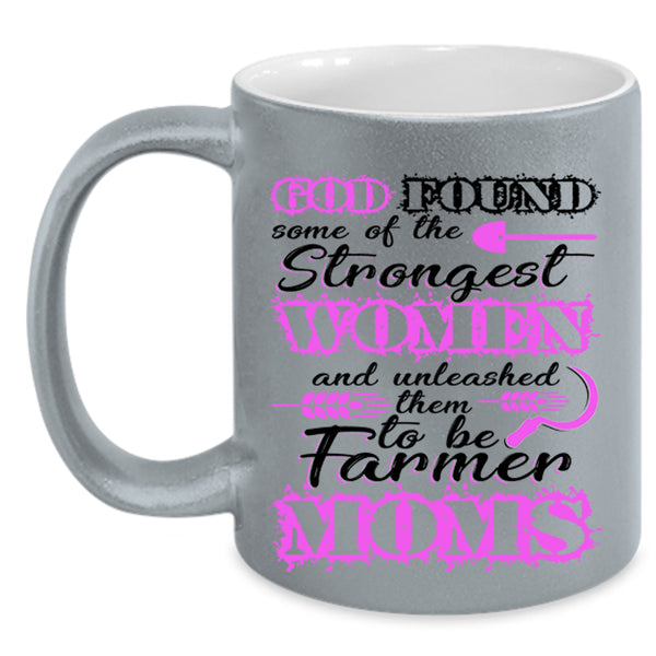 To Be Farmer Moms Coffee Mug, The Strongest Women Accent Mug