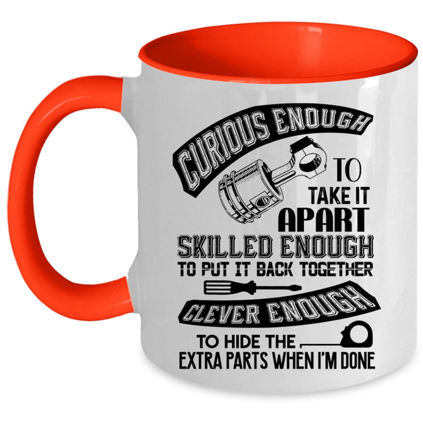 Funny Mechanics Coffee Mug, Skilled Enough To Put It Back Together Accent Mug
