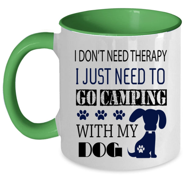 My Dog Coffee Mug, I Just Need To Go Camping With My Dog Accent Mug