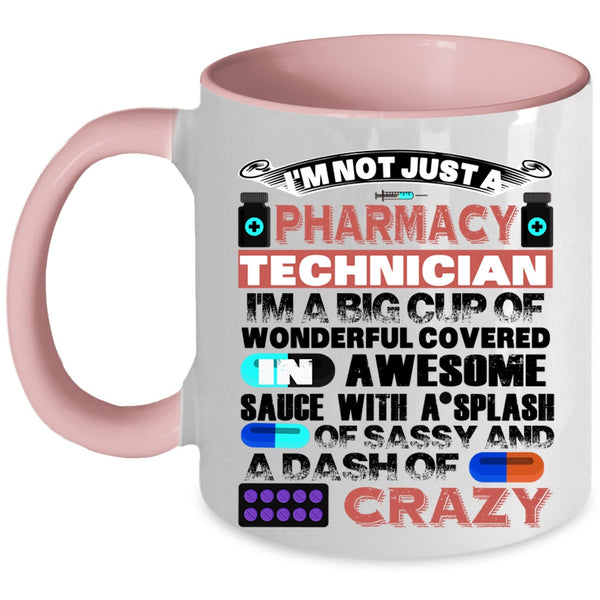 Cool Coffee Mug, I'm Not Just A Pharmacy Technician Accent Mug