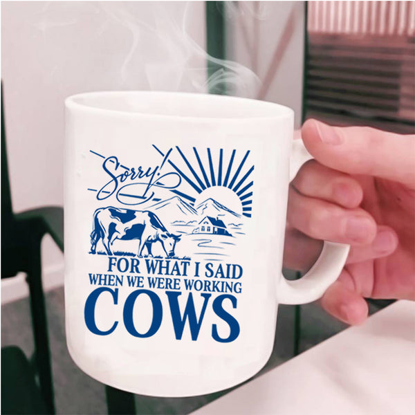 Funny Farmer Coffee Mug, We Were Working Cows Cup