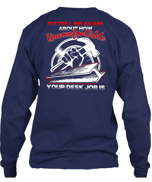 Uncomfortable Your Desk Job Is T Shirt, Being An Ironworker T Shirt