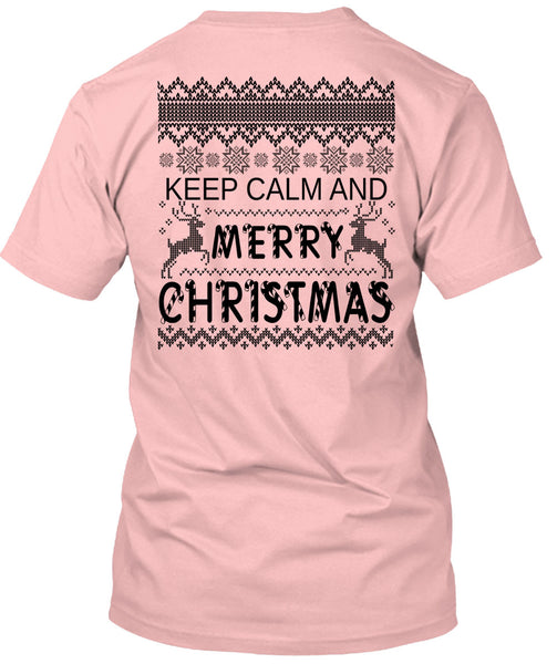 Keep Calm And Merry Christmas T Shirt, Happy New Year T Shirt