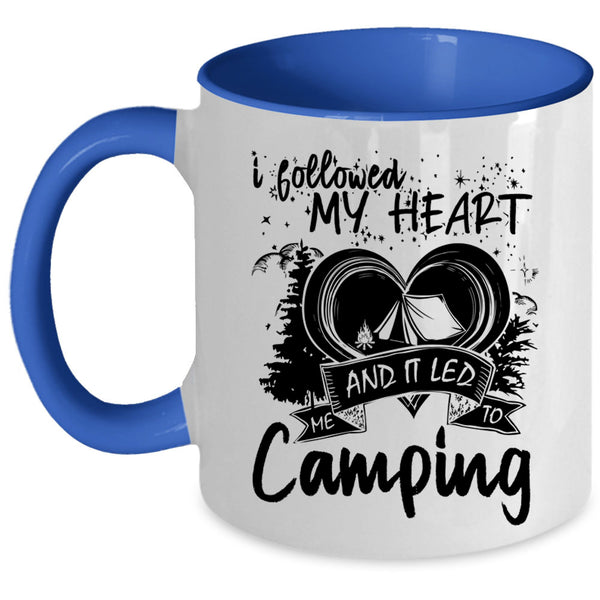 I Love Camping Coffee Mug, I Followed My Heart Accent Mug