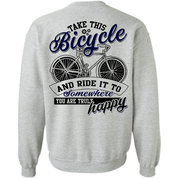 Being A Biker T Shirt, Take This Bicycle Sweatshirt