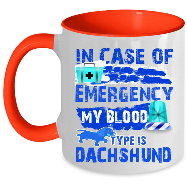 My Blood Type Is Dachshund Coffee Mug, In Case Of Emergency Accent Mug