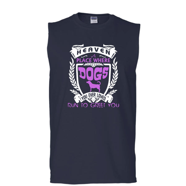 Heaven A Palce Where Dogs Run To Greet You Shirt, Dogs Shirt (Men's Cotton Sleeveless)