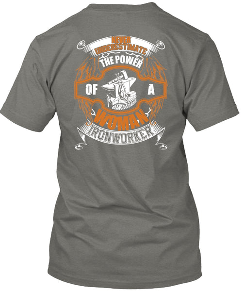The Power Of A Woman Ironworker T Shirt, Being An Ironworker T Shirt