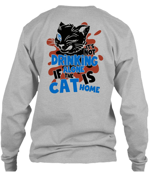 It's Not Drinking Alone T Shirt, I Love My Cat T Shirt