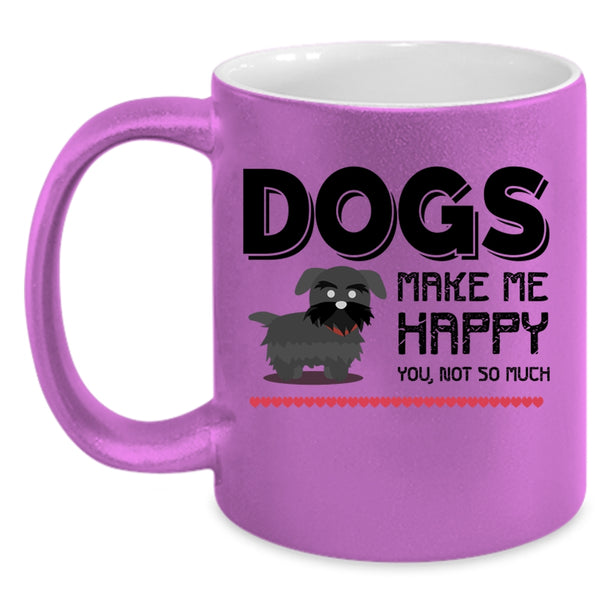 Dogs Make Me Happy Mug, I Love My Dogs Cup
