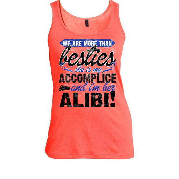 We Are More Than Besties T Shirt, She Is My Accomplice T Shirt, Awesome t-shirts